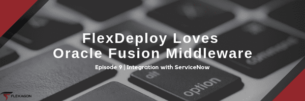 blog series on FlexDeploy and Oracle Fusion Middleware