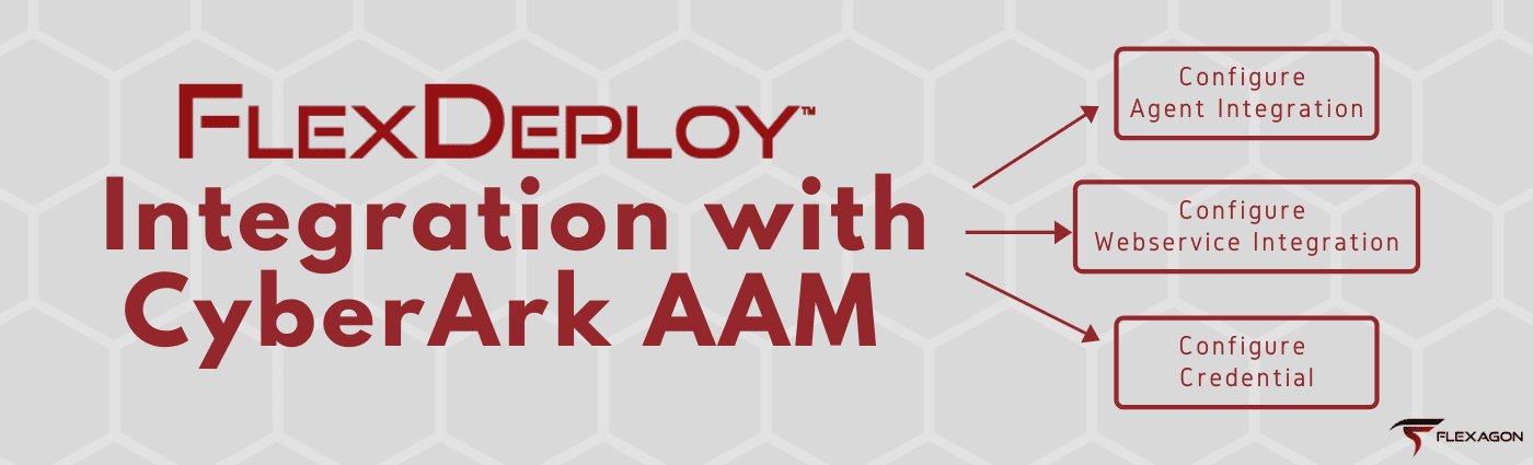 FlexDeploy Integration with CyberArk AAM