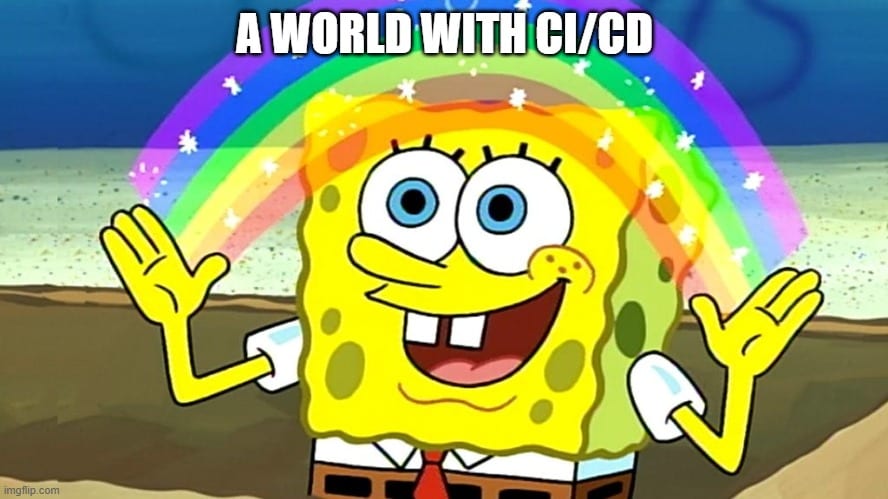 A World With CI/CD Meme