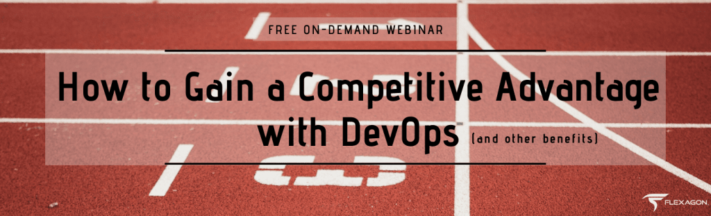 On-Demand Webinar: How to Gain a Competitive Advantage with DevOps (and other benefits)