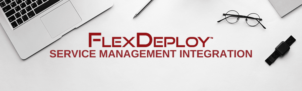 FlexDeploy Service Management Integration