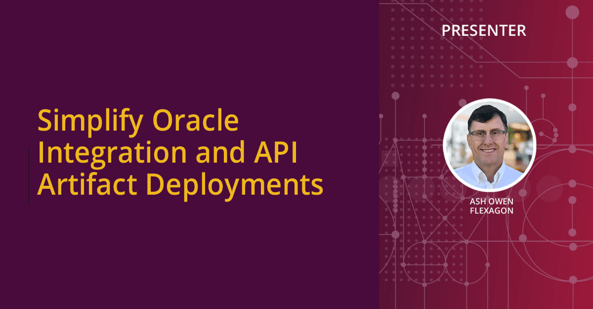 Webinar Recap: Simplify Oracle Integration and API Artifact Deployments ...